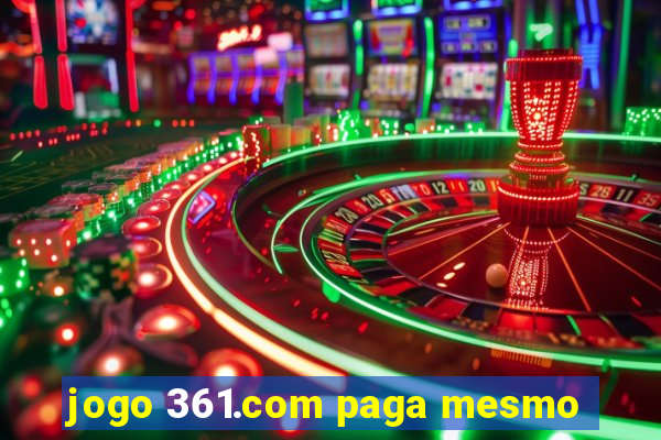 jogo 361.com paga mesmo