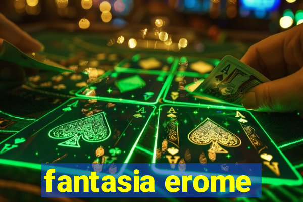 fantasia erome