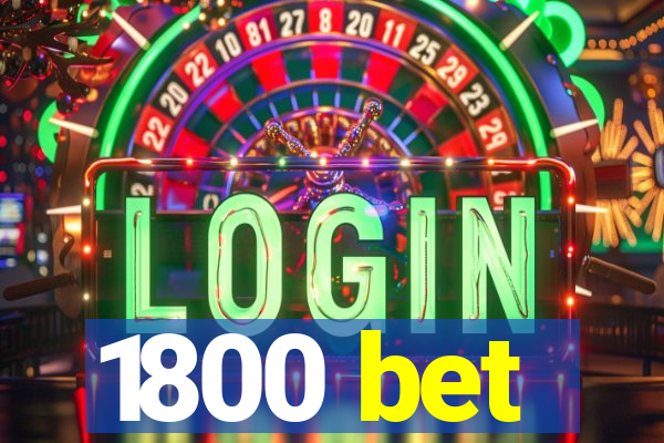 1800 bet
