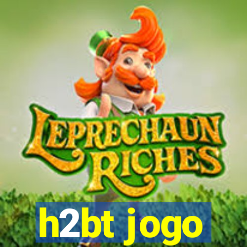 h2bt jogo