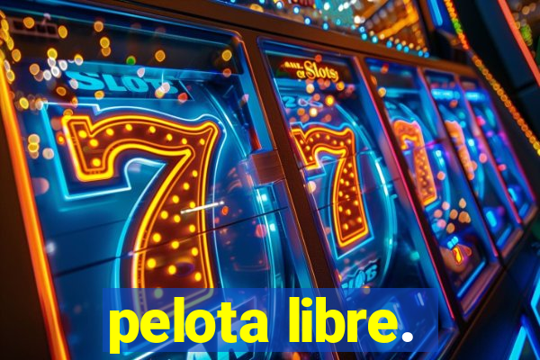 pelota libre.