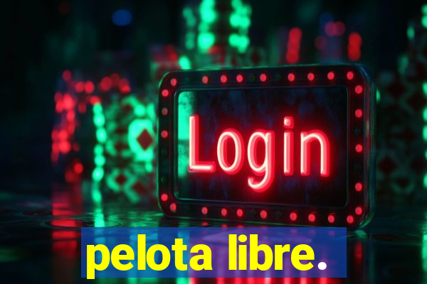 pelota libre.