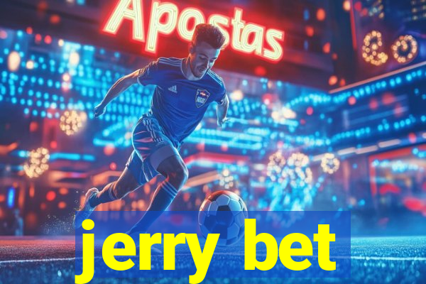 jerry bet