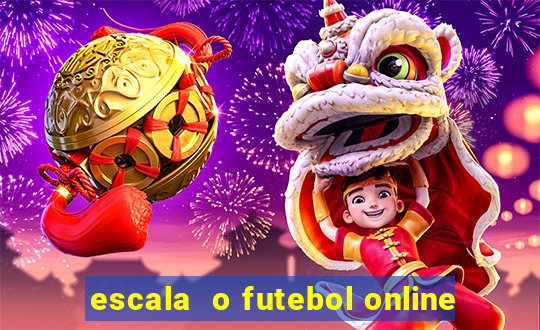 escala  o futebol online