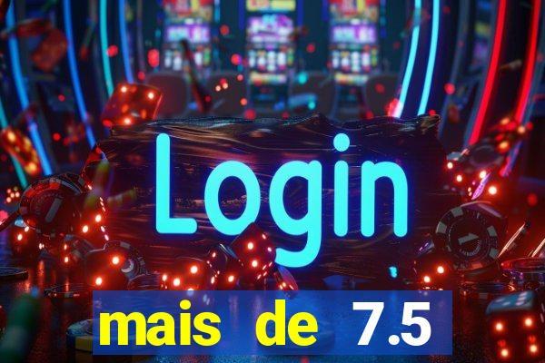 mais de 7.5 escanteios o que significa