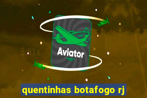 quentinhas botafogo rj