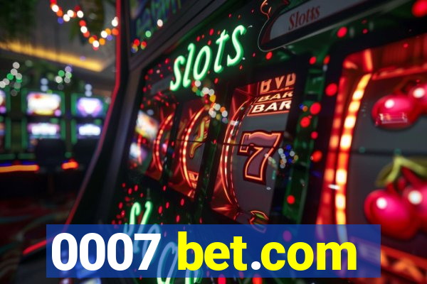 0007 bet.com