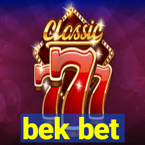 bek bet
