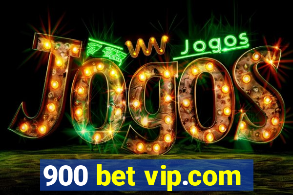 900 bet vip.com