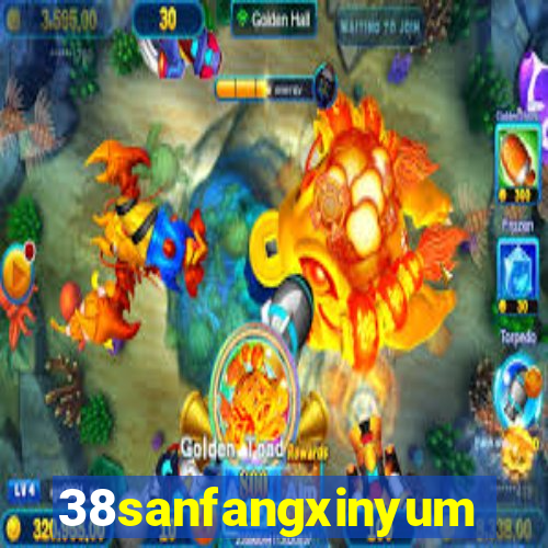 38sanfangxinyuming.com