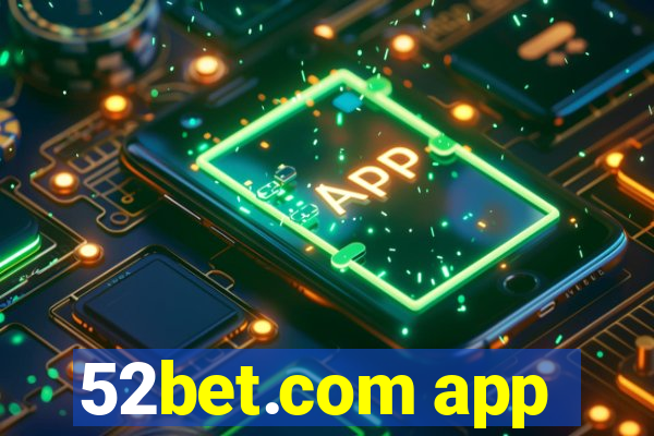 52bet.com app