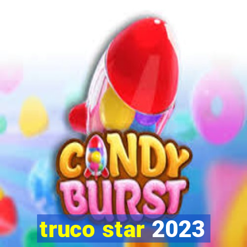 truco star 2023