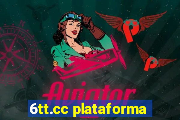 6tt.cc plataforma