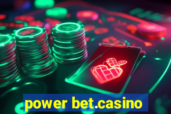 power bet.casino