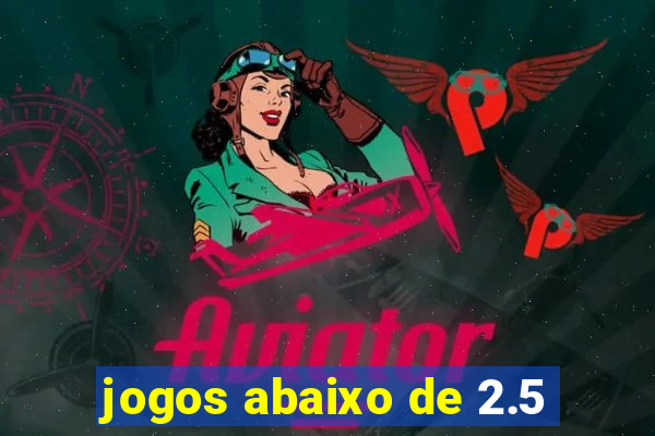jogos abaixo de 2.5