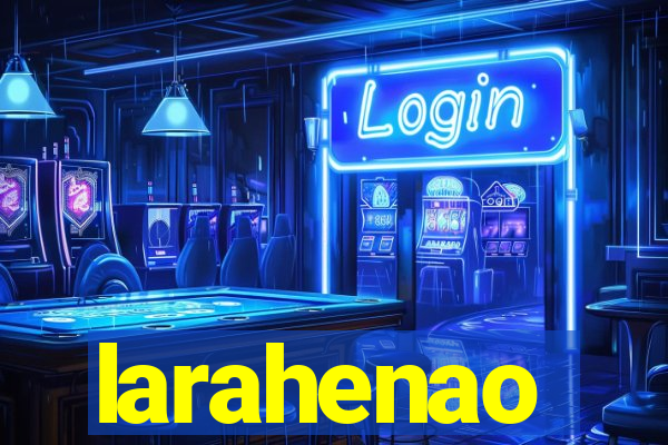 larahenao