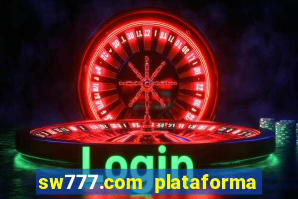 sw777.com plataforma cassino online