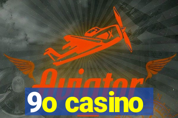 9o casino