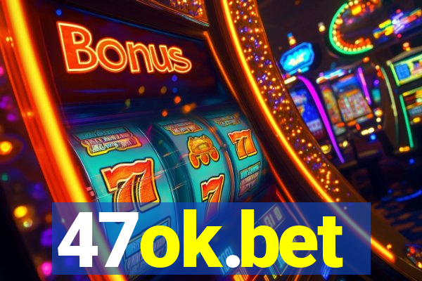 47ok.bet