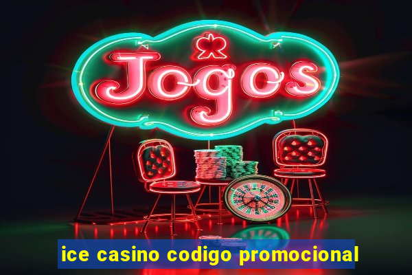 ice casino codigo promocional