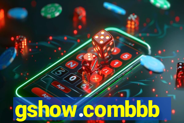 gshow.combbb