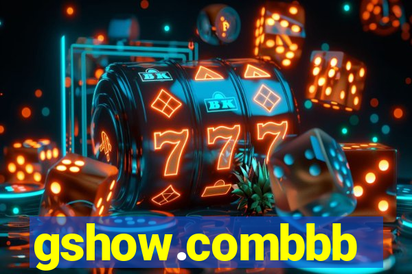gshow.combbb