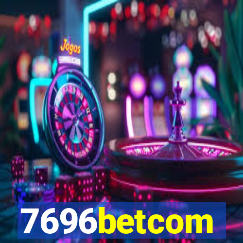 7696betcom