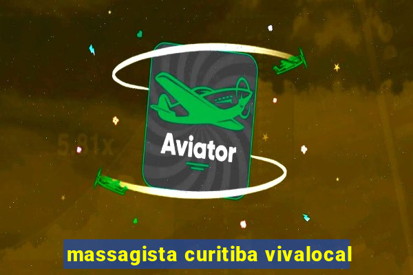 massagista curitiba vivalocal