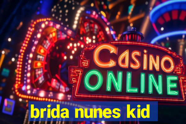 brida nunes kid