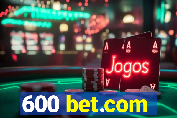 600 bet.com
