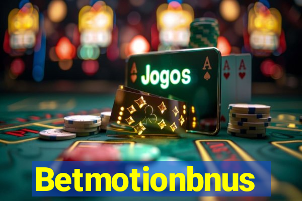 Betmotionbnus