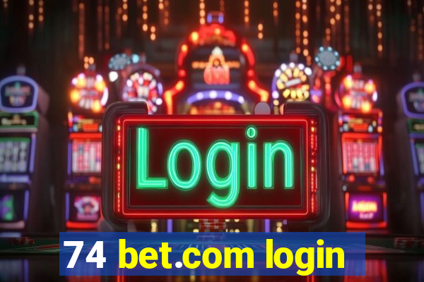 74 bet.com login