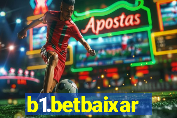 b1.betbaixar
