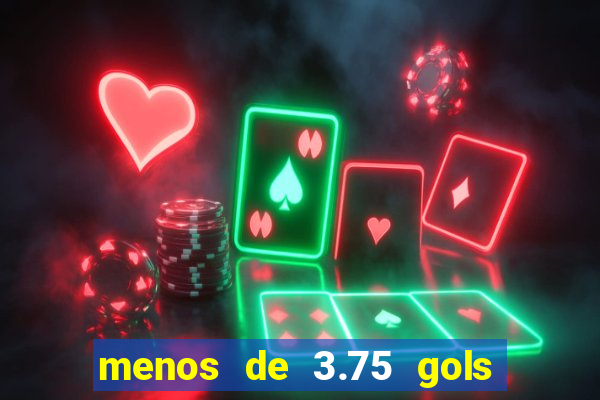 menos de 3.75 gols o que significa