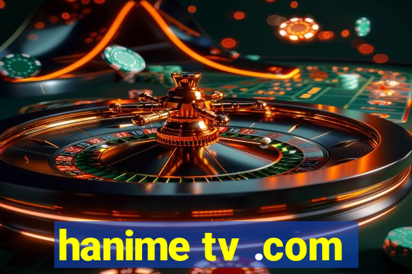 hanime tv .com