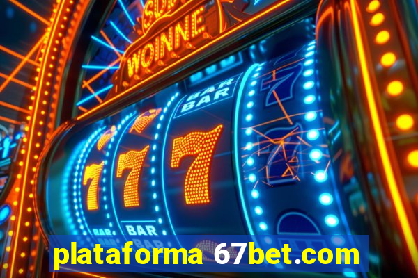 plataforma 67bet.com