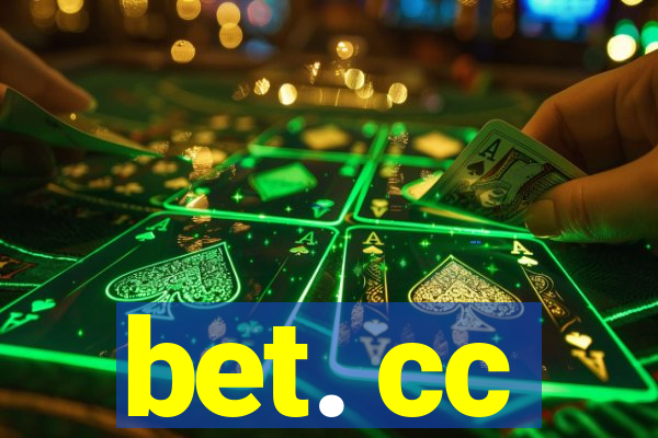 bet. cc