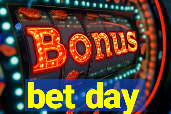 bet day