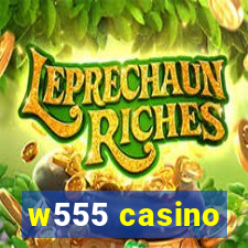 w555 casino