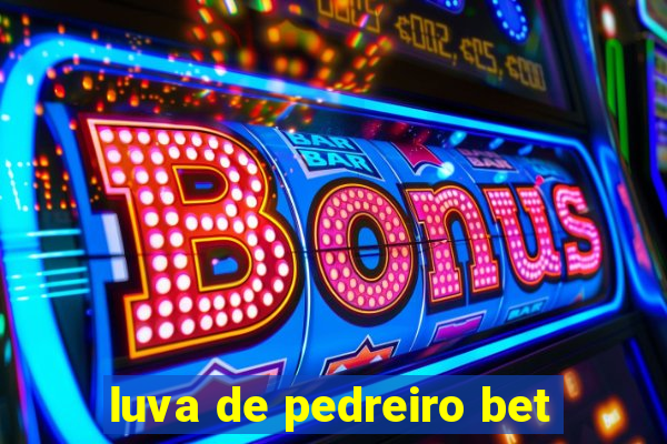 luva de pedreiro bet