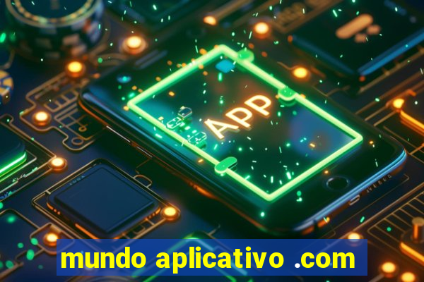 mundo aplicativo .com