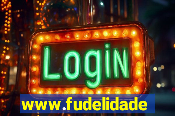 www.fudelidade
