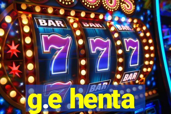 g.e henta