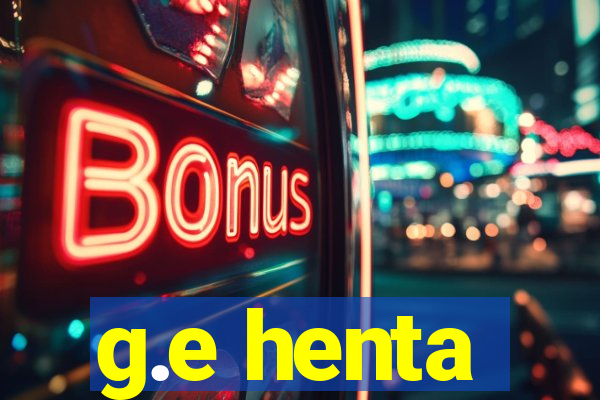 g.e henta