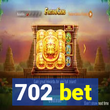 702 bet