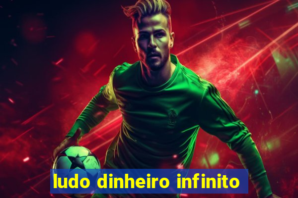 ludo dinheiro infinito