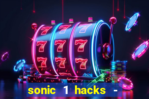 sonic 1 hacks - sonic retro