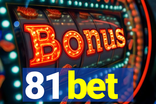 81 bet
