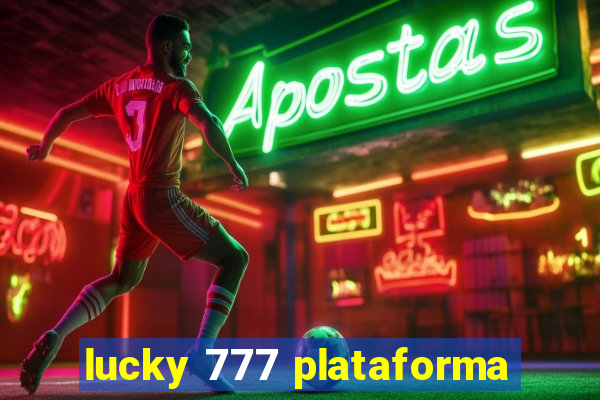 lucky 777 plataforma