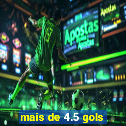 mais de 4.5 gols